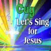 Personalized Kid Music - Guy, Let's Sing For Jesus
